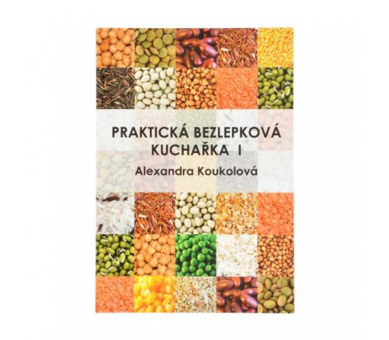 Praktická bezlepková kuchařka I A. Koukolová